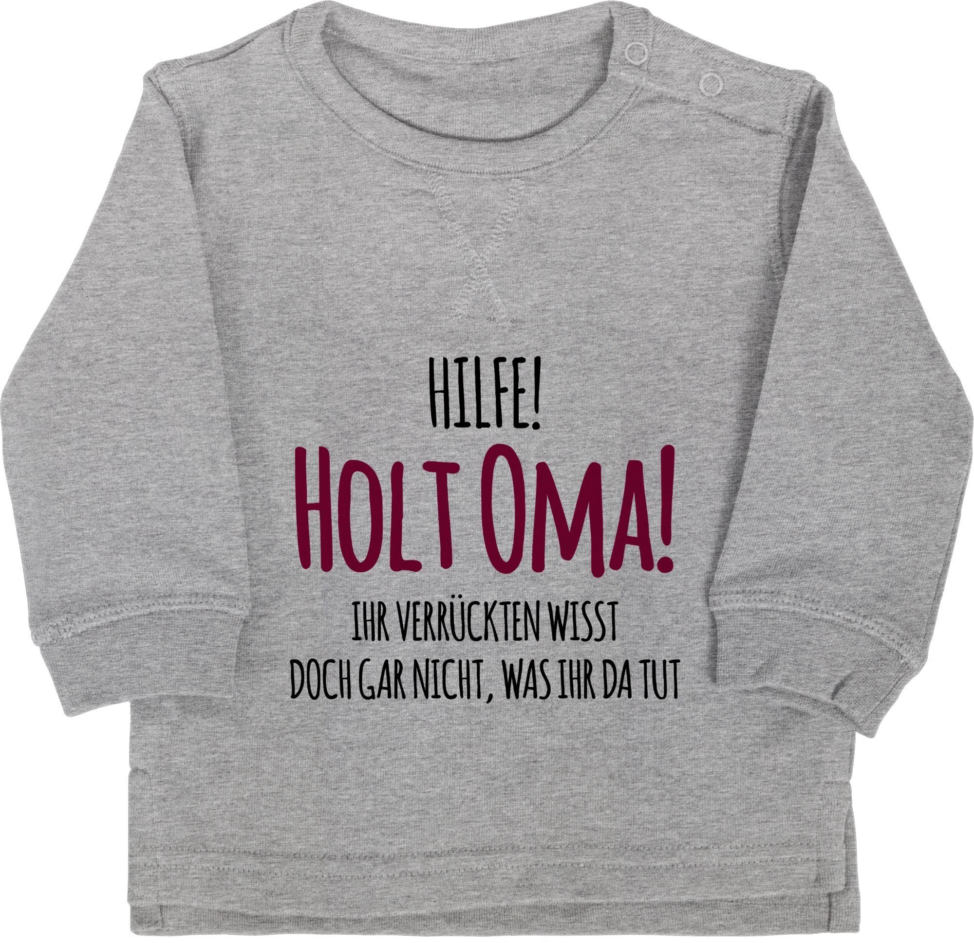 Shirtracer Sweatshirt »Hilfe Holt Oma Statement Sprüche Baby Baby